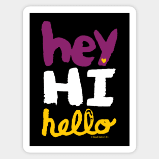 Hey Hi Hello - friendly hand painted lettering typography design Sticker